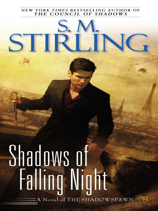 Title details for Shadows of Falling Night by S. M. Stirling - Wait list